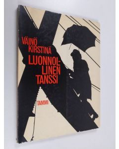 Kirjailijan Väinö Kirstinä käytetty kirja Luonnollinen tanssi : runoja