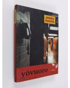 Kirjailijan Jouko Raivio käytetty kirja Yövuoro : jännitysromaani