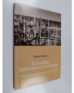 Kirjailijan Hannu Itkonen käytetty kirja Varkauden tutkimukset ja tulkinnat : mitä ja miten paikallisuudesta on kirjoitettu?