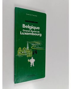 käytetty kirja Guide de Tourisme Michelin : Belgique, Grand-Duché de Luxembourg