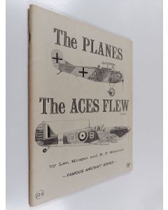 Kirjailijan Len Morgan & R. P. Shannon käytetty teos The Planes The Aces Flew Volume 1