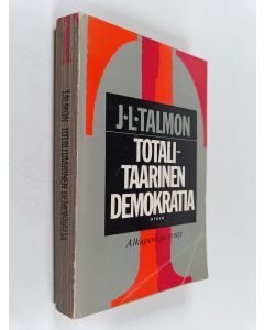 Kirjailijan J. L. Talmon käytetty kirja Totalitaarinen demokratia : alkuperä ja synty