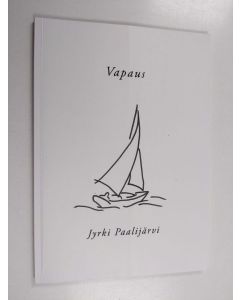 Kirjailijan Jyrki Paalijärvi käytetty kirja Vapaus