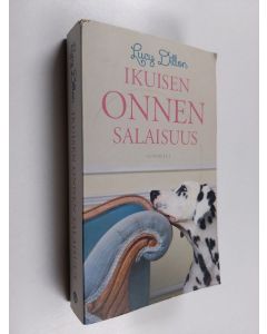 Kirjailijan Lucy Dillon käytetty kirja Ikuisen onnen salaisuus