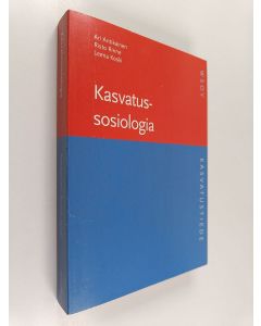 Kirjailijan Ari Antikainen & Risto Rinne ym. käytetty kirja Kasvatussosiologia