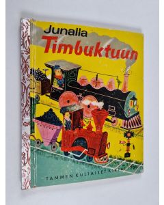 Kirjailijan Helena Anhava käytetty kirja Junalla Timbuktuun