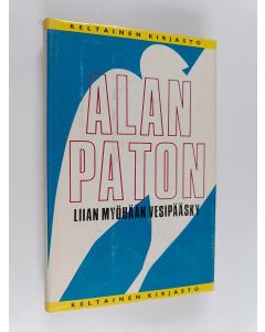 Kirjailijan Alan Paton käytetty kirja Liian myöhään vesipääsky