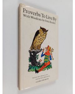 käytetty kirja Proverbs to live by : Truths That Live in Words
