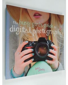 Kirjailijan Lorna Yabsley käytetty kirja The Busy Girl's Guide to Digital Photography