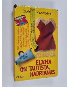 Kirjailijan Sue Townsend käytetty kirja Elämä on tautista, Hadrianus