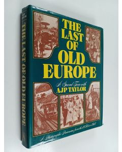 Kirjailijan Alan John Percivale Taylor käytetty kirja The Last of Old Europe : A Grand Tour with A. J. P. Taylor