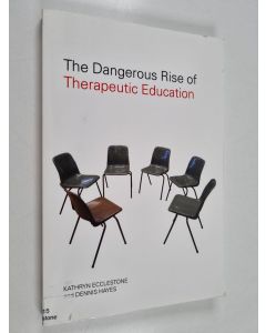 Kirjailijan Kathryn Ecclestone käytetty kirja The dangerous rise of therapeutic education