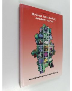 Kirjailijan Anna Uusitalo käytetty kirja Kylien kaunokit, soiden sarat : Keski-Suomen uhanalaiset kasvit