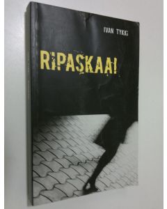 Kirjailijan Ivan Tykki käytetty kirja Ripaskaa! : koulussa