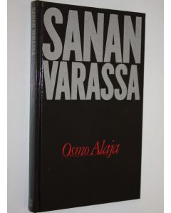 Kirjailijan Osmo Alaja käytetty kirja Sanan varassa