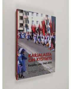 käytetty kirja Karjalasta on kysymys : Karjalan liitto 1940-2010