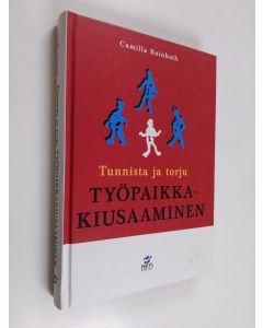 Kirjailijan Camilla Reinboth käytetty kirja Tunnista ja torju työpaikkakiusaaminen