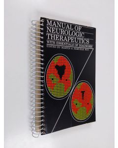 Kirjailijan Martin A. Samuels käytetty teos Manual of neurologic therapeutics : with esseantials of diagnosis