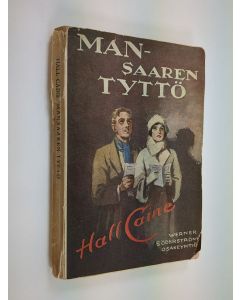 Kirjailijan Hall Caine käytetty kirja Man-saaren tyttö