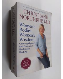 Kirjailijan Christiane Northrup käytetty kirja Women's Bodies, Women's Wisdom - Creating Physical and Emotional Health and Healing : Revised and updated