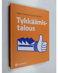 Kirjailijan Petteri Kankkunen & Pär Österlund käytetty kirja Tykkäämistalous
