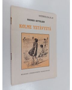 Kirjailijan Fredrik Kittelsen käytetty teos Kolme ystävystä