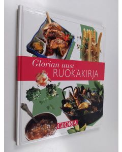 Tekijän Anna-Maija Tanttu  käytetty kirja Glorian uusi ruokakirja
