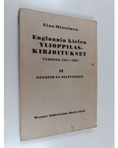 käytetty kirja Englannin kielen ylioppilaskirjoitukset vuosina 1921-1964 : sanastolla ja selityksillä varustettuina : 2 Sanasto ja selitykset