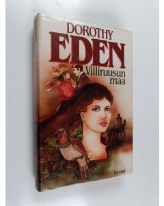 Kirjailijan Dorothy Eden käytetty kirja Villiruusun maa