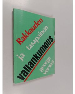 Kirjailijan George Verwer käytetty kirja Rakkauden ja tasapainon vallankumous