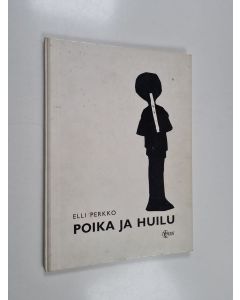Kirjailijan Elli Perkko käytetty kirja Poika ja huilu