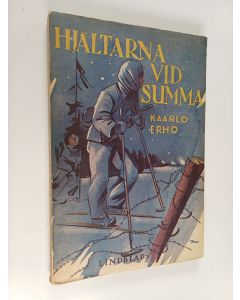 Kirjailijan Kaarlo Erho käytetty kirja Hjältarna vid Summa : Raumo kompanis öden och äventyr under Finlands vinterkrig