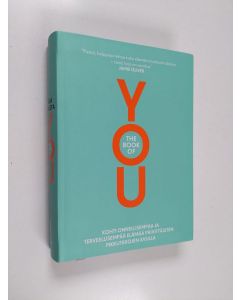 käytetty kirja Kirja sinusta : the book of YOU : kohti onnellisempaa ja terveellisempää elämää päivittäisten mikromuutosten avulla
