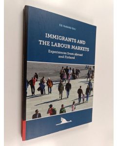 Kirjailijan Elli Heikkilä käytetty kirja Immigrants and the labour markets : experiences from abroad and Finland