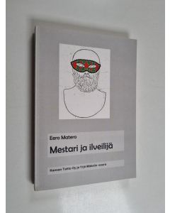 Kirjailijan Eero Matero käytetty kirja Mestari ja ilveilijä : ysäriesseet - Ysäriesseet