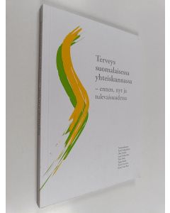 käytetty kirja Terveys suomalaisessa yhteiskunnassa - ennen, nyt ja tulevaisuudessa