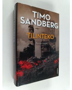 Kirjailijan Timo Sandberg käytetty kirja Tilinteko : jännitysromaani