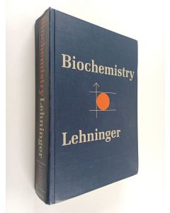 Kirjailijan Albert L. Lehninger käytetty kirja Biochemistry : the molecular basis of cell structure and function
