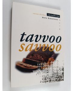 Kirjailijan Unto Eskelinen käytetty kirja Tavvoo savvoo