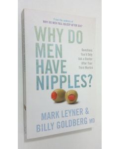 Kirjailijan Mark Leyner käytetty kirja Why Do Men Have Nipples?: Things Youd Only Ask a Doctor After Your Third Gin n Tonic