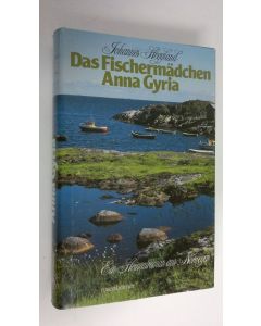 Kirjailijan Johannes Hegaland käytetty kirja Das Fischermädchen Anna Gyria : Ein Heimatroman as Norwegen (UUDENVEROINEN)