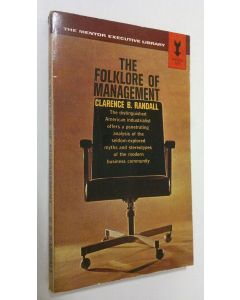 Kirjailijan Clarence B. Randall käytetty kirja The folklore of management
