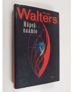 Kirjailijan Minette Walters käytetty kirja Häpeänaamio