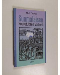 Kirjailijan Martti T. Kuikka käytetty kirja Suomalaisen koulutuksen vaiheet