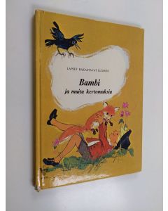 Kirjailijan Laila Niukkanen käytetty kirja Lapset rakastavat eläimiä : Bambi ja muita kertomuksia