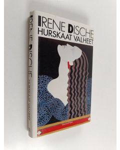 Kirjailijan Irene Dische käytetty kirja Hurskaat valheet