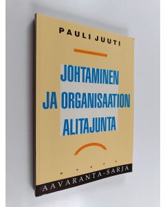 Kirjailijan Pauli Juuti käytetty kirja Johtaminen ja organisaation alitajunta