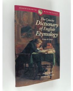 Kirjailijan Walter William Skeat & Walter W. Skeat käytetty kirja The Concise Dictionary of English Etymology