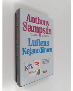 Kirjailijan Anthony Sampson käytetty kirja Lyftens kejsardömen