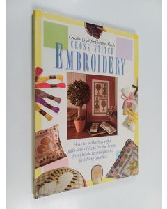 käytetty kirja Cross stitch embroidery : how to make beautiful gifts and objects for the home, from basic techniques to finishing touches
